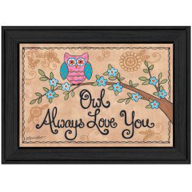 "Owl Always Love You" By Annie LaPoint; Printed Wall Art; Ready To Hang Framed Poster; Black Frame