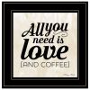 "All You Need is Love and Coffee" by Susan Ball; Ready to Hang Framed Print; Black Frame